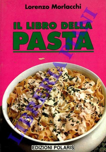 Il libro della pasta - Lorenzo Morlacchi - copertina
