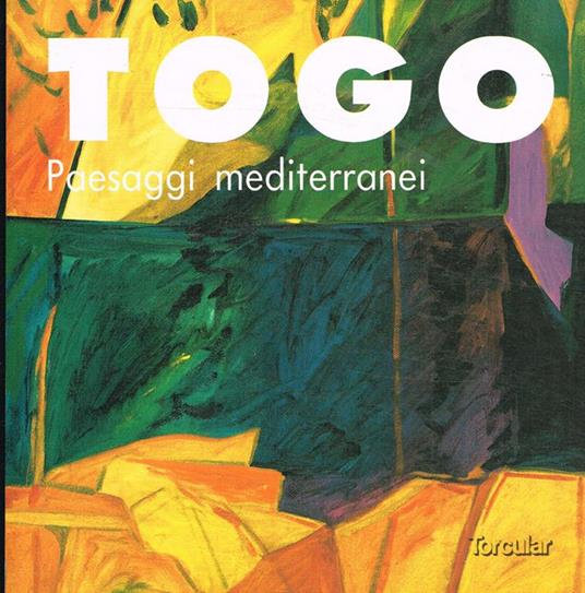Togo. Paesaggi mediterranei - Tommaso Trini - copertina