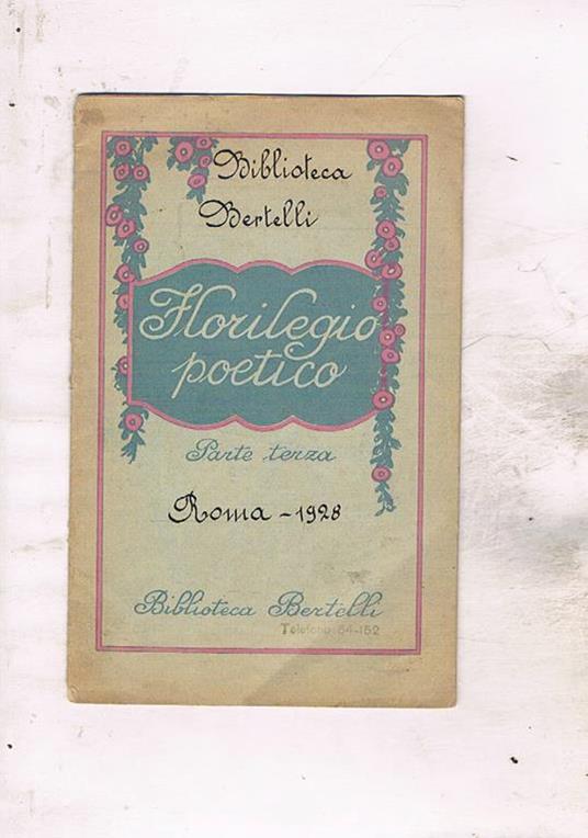 Florilegio poetico. Parte terza fascicolo della biblioteca bertelli - copertina
