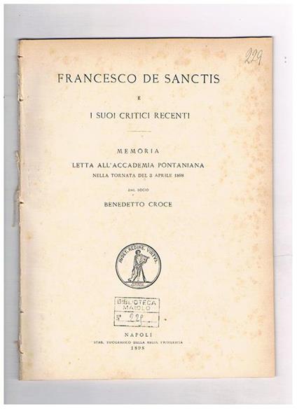 Francesco De Sanctis e i suoi critici recenti. Memoria letta all'Accademia Pontaniana nella tornata del 3 aprie 1898 dal socio Bedetto Croce - Benedetto Croce - copertina