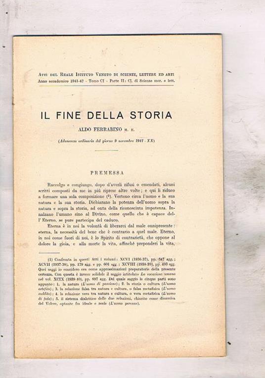Il fine della storia. Estratto dagli atti del Reale Istit. Veneto di scienze lettere ed arti anno CI 1941-42 - Aldo Ferrabino - copertina