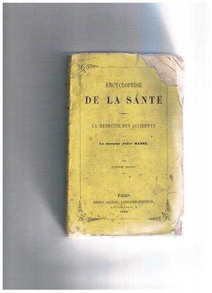 Encyclopèdie de la santé. La médecine des accidents. Huitième édition - Jules Massé - copertina