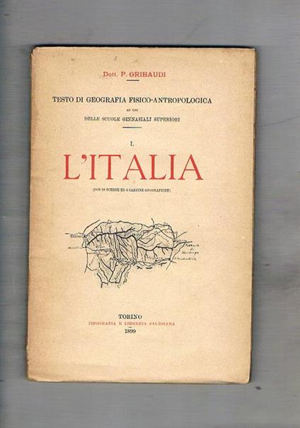 Testo di geografia fisico-antropologica ad uso della scuole ginnasiali superiori. I° l'Italia - P. Gribaudi - copertina