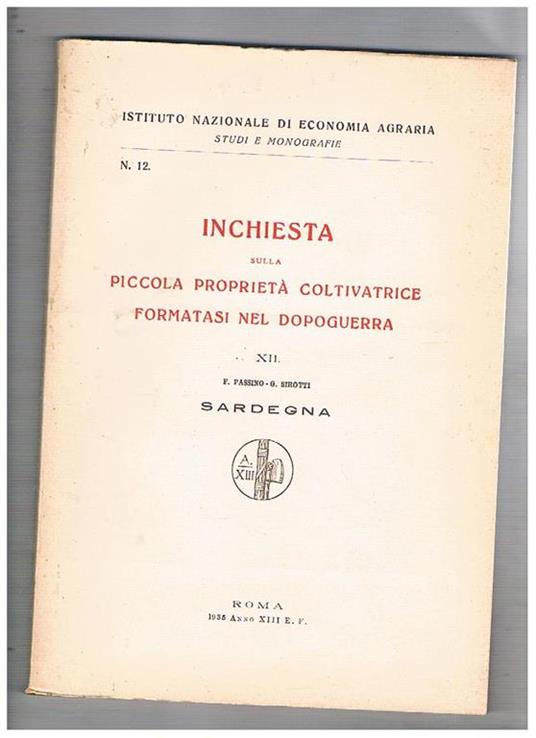 Inchiesta sulla piccola proprietà coltivatrice formatasi nel dopoguerra: Sardegna - F. Passino - copertina