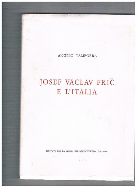 Josef Vàclav Fric' e l'Italia - Angelo Tamborra - copertina