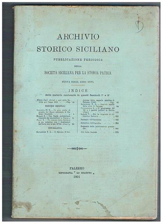 Archivio storico siciliano. periodico della Società Siciliana per la storia patria nuova serie vol. XXVI fasc. 1-4. Una santa sicilliana venerata dai maomettani a Tunisi capitoli inediti della città di Palermo la Sicilia elemento della civiltà italiana Al - copertina
