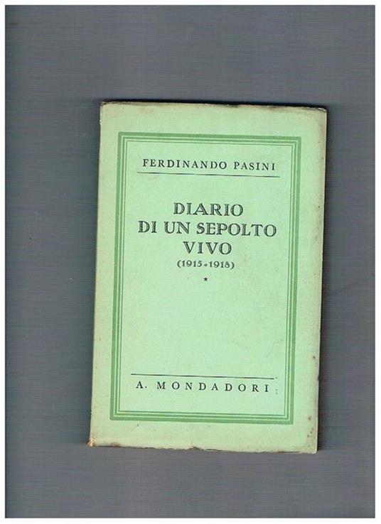 Diario di un sepolto vivo (1915-1918). Coll. Drammi e segreti della storia de 'I libri verdì - Ferdinando Pasini - copertina