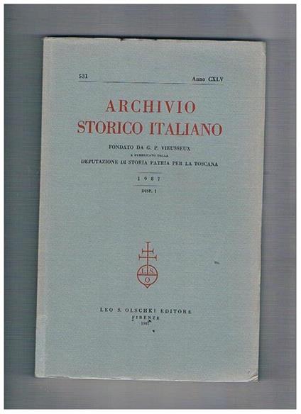 Archivio storico italiano, trimestrale fondato da G. P. Viesseux. Annata completa 1987. Contiene:..costruzione della Rocca Paolina in Perugia il cadore medievale verso la formazione du un'identità di regione un'iniziativa editoriale di Scuopione dè Ricci - copertina