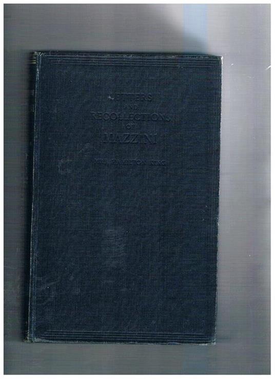 Letters and recollection of Mazzini - King H. Hamilton - copertina