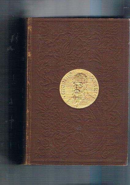 Le vite dei più celebri pittori, scultori e architetti. Quarta edizione arricchita con i ritratti degli artisti - Giorgio Vasari - copertina
