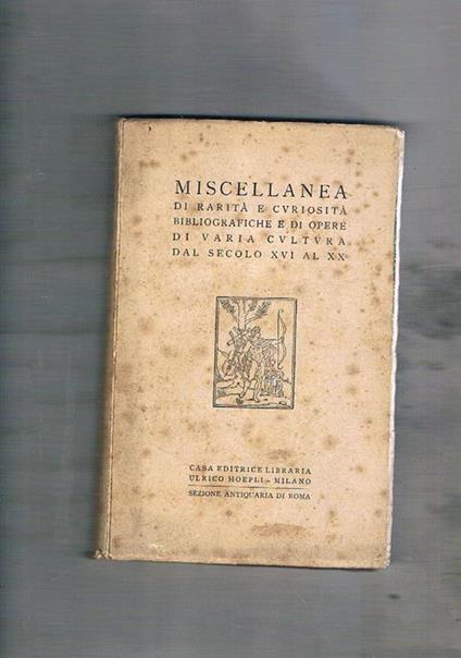 Miscellanea di rarità e curiosità bibliografiche e di opere di varia cultura dal secolo XVI al XX - copertina