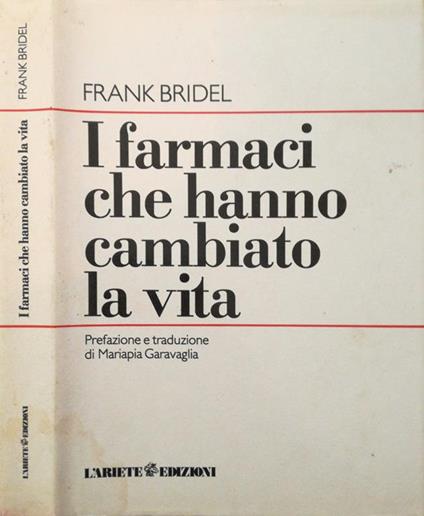 I farmaci che hanno cambiato la vita - Frank Bridel - copertina