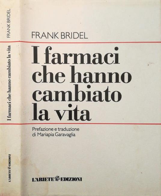 I farmaci che hanno cambiato la vita - Frank Bridel - copertina