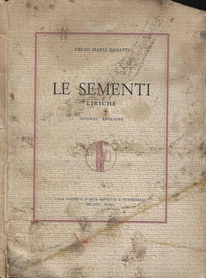 Le sementi. Liriche - Celso Maria Garatti - copertina