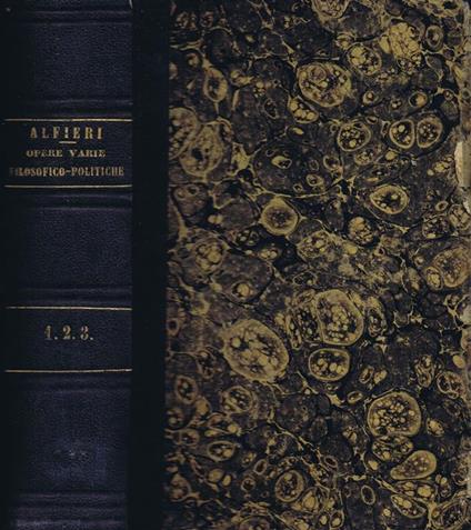 Opere Varie Filosofico Politiche in Prosa e in Versi di Vittorio Alfieri da Asti - Vittorio Alfieri - copertina