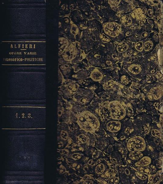 Opere Varie Filosofico Politiche in Prosa e in Versi di Vittorio Alfieri da Asti - Vittorio Alfieri - copertina