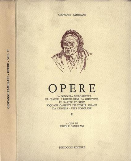 Opere Vol. II. La sgnòura Mèrgarètta: el ciàcer, i bruntlisem, la giustèzia. El raritè ed rezz. Soquant campett de storia arsana. Da Canossa. Vita popolare - Giovanni Ramusani - copertina