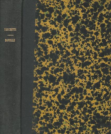 Le novelle di Franco Sacchetti recate a buona lezione e dichiarate con note - Franco Sacchetti - copertina