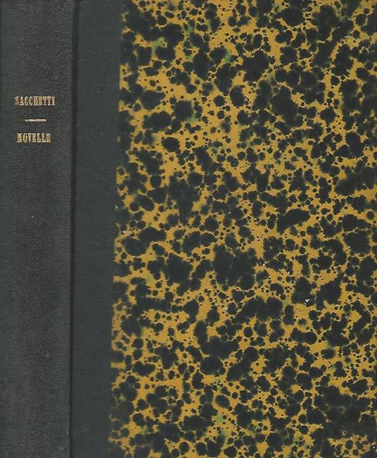 Le novelle di Franco Sacchetti recate a buona lezione e dichiarate con note - Franco Sacchetti - copertina