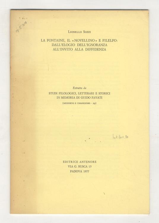 La Fontaine, Il Novellino e Filelfo: dall'elogio dell'ingnoranza all'invito alla diffidenza. Estratto da Studi filologici, letterari e storici in memoria di Guido Favati - Lionello Sozzi - copertina
