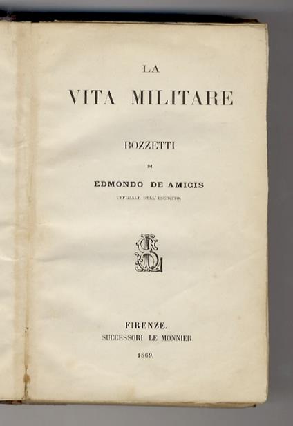 La vita militare. Bozzetti [...] - Edmondo De Amicis - copertina