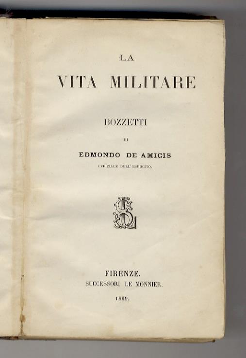 La vita militare. Bozzetti [...] - Edmondo De Amicis - copertina