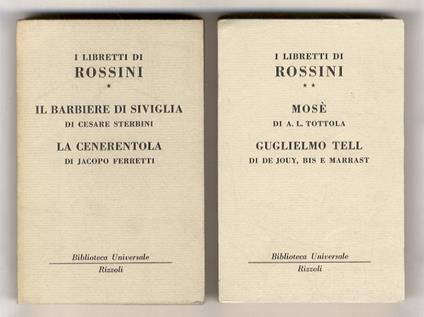 I libretti. [1:] Il barbiere di Siviglia di Cesare Sterbini. La Cenerentola di Jacopo Ferretti. [2:] Mosè di A.L. Tottola. Guglielmo Tell di De Jouy, Bis e Marrast - Gioachino Rossini - copertina