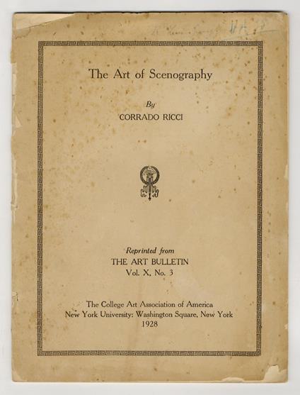 The Art of Scenography. Reprinted from the Art Bulletin vol. X, no. 3 - Corrado Ricci - copertina