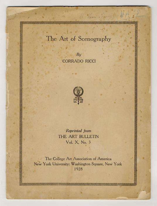 The Art of Scenography. Reprinted from the Art Bulletin vol. X, no. 3 - Corrado Ricci - copertina