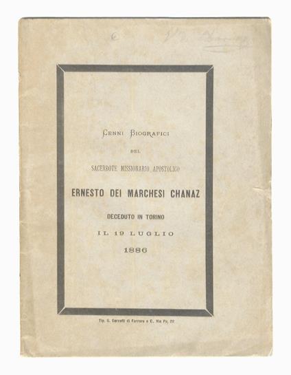 Cenni biografici del sacerdote missionario apostolico Ernesto dei marchesi Chanaz, deceduto in Torino il 19 luglio 1886 - copertina