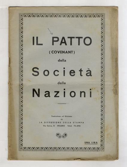 PATTO (Il) (covenant) della Società delle Nazioni. Traduzione ed edizione de "La diffusione della Stampa" - copertina