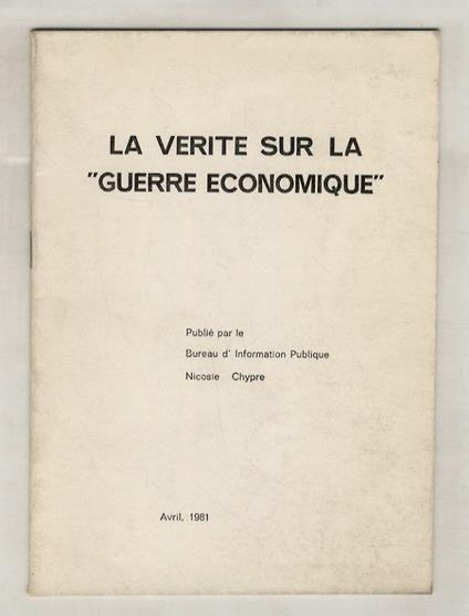 Verité (La) sur la "guerre économique". Publié par le Bureau d'Information Publique Nicosie - Chypre - copertina