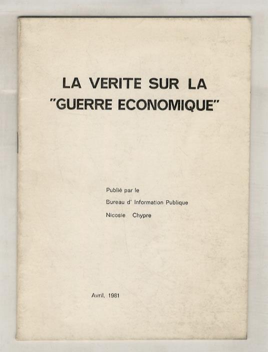 Verité (La) sur la "guerre économique". Publié par le Bureau d'Information Publique Nicosie - Chypre - copertina