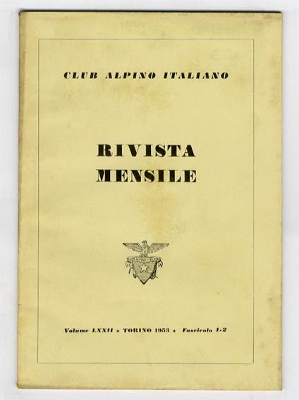 CLUB ALPINO ITALIANO. Rivista mensile. Volume LXXII. 1953. Fascicoli 1-2, 3-4, 5-6, 7-8, 9-10, 11-12. [Annata completa] - copertina