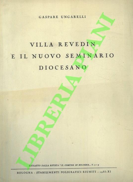 Villa Revedin e il nuovo Seminario Diocesiano - Gaspare Ungarelli - copertina
