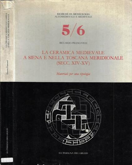 La ceramica medievale a Siena e nella Toscana meridionale ( - Riccardo Francovich - copertina