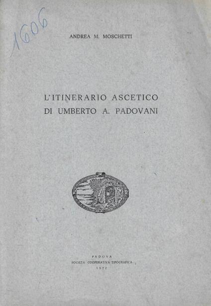 L'itinerario ascetico di Umberto A. Padovani - Andrea M. Moschetti - copertina
