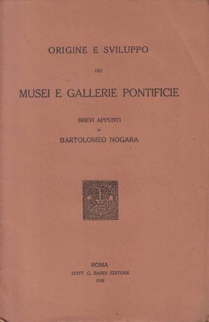 Origine e sviluppo dei Musei e Gallerie Pontificie - Bartolomeo Nogara - copertina