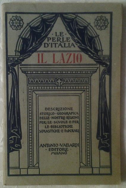Il Lazio. Descrizione Storico-Geografica Delle Nostre Regioni - copertina