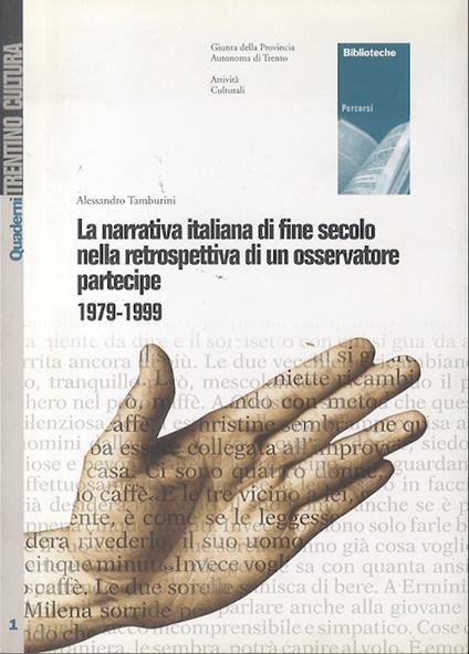 La narrativa italiana di fine secolo nella retrospettiva di un osservatore partecipe: 1979-1999. Quaderni di Trentino cultura, 1 - Alessandro Tamburini - copertina