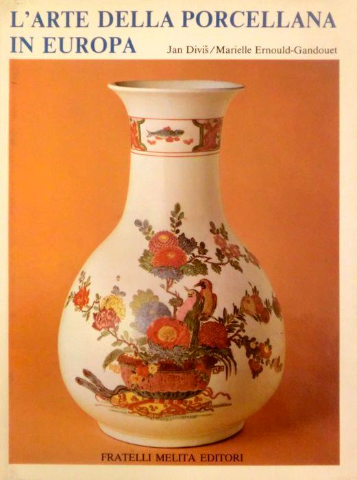 L' arte della porcellana in Europa. Traduzione di Adorni Braccesi Margherita - Jan Divis - copertina