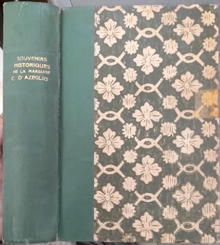 Souvenirs historiques de la Marquise Constance D'Azeglio nee Alfieri tires de sa correspondance avec son filds Emmanuel avec l'addition de quelques lettres de son mari Le Marquis Robert D'Azeglio de 1835-1861 - Costanza D'Azeglio - copertina