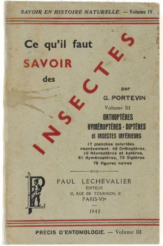 Ce Qu'Il Faut Savoir Des Insectes. Volume Iii: Ortoptères - Hymenoptères - Diptères Et Insectes Inférieurs. 17 Planches Coloriées, 78 Figures Noires - copertina