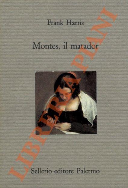 Montes, il matador - Frank Harris - copertina
