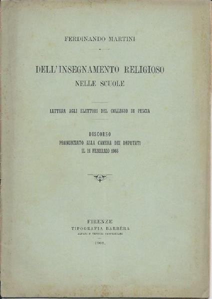 Dell'insegnamento Religioso Nelle Scuole - Lettera Agli Elettori Del Collegio di Pescia - Discorso Pronunziato Alla Camera - Ferdinando Martini - copertina
