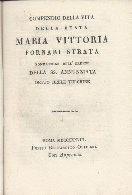 Compendio Della Vita Della Beata Maria Vittoria Fornari Strata - Fondatrice Dell'ordine Della Ss. Annunziata Detto Delle - copertina