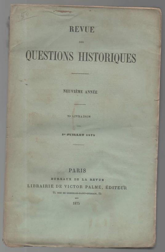 Revue Des Questions Historiques. Neuvime Annže 1 Juillet 1875 - copertina