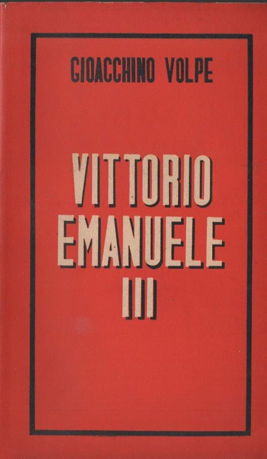 Vittorio Emanuele Iii  - Gioacchino Volpe - copertina