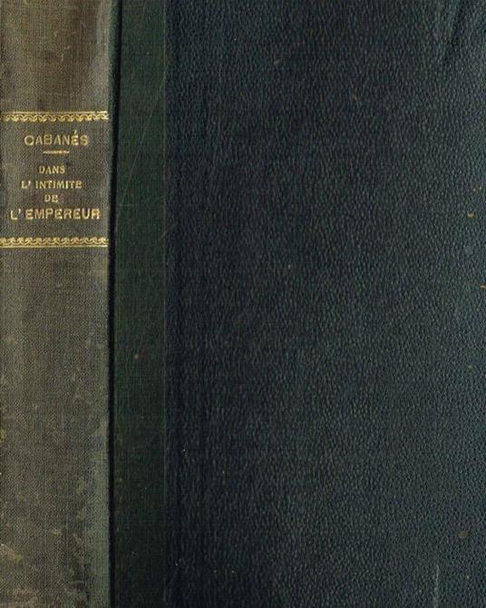 Dans l'intimitè de l'empereur - Augustin Cabanés - copertina