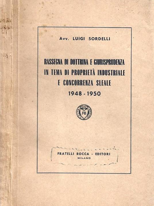 Rassegna di dottrina e giurisprudenza in tema di proprietà industriale e concorrenza sleale 1948 - 1950 - copertina